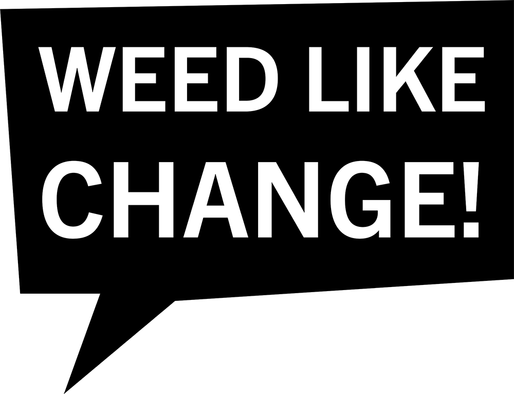 Weed Like Change